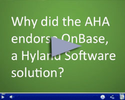 Learn why the AHA endorsed OnBase Content Management Solution