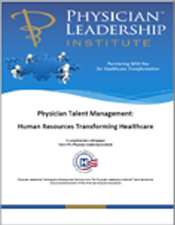 Physician Talent Management: Human Resources Transforming Healthcare